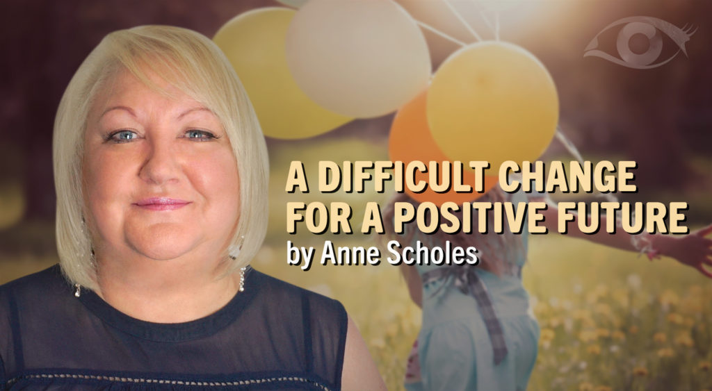 Anne Scholes | Trusted Psychic | A Difficult Change For a Positive Future 