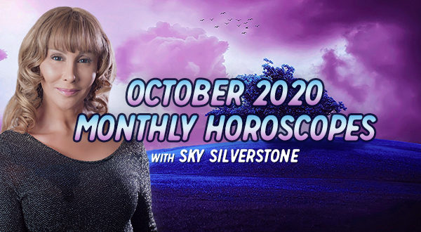 October 2020 – Monthly Horoscopes – with Sky Silverstone