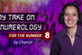 My Take On Numerology For The Number Eight - By Charnjit