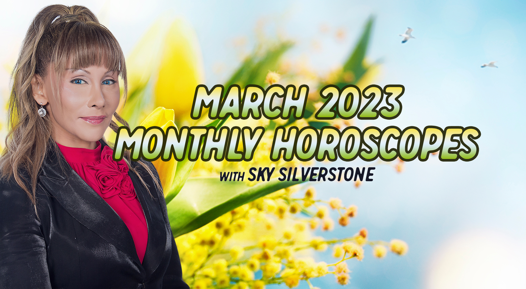 March 2023 Horoscopes with Sky Silverstone