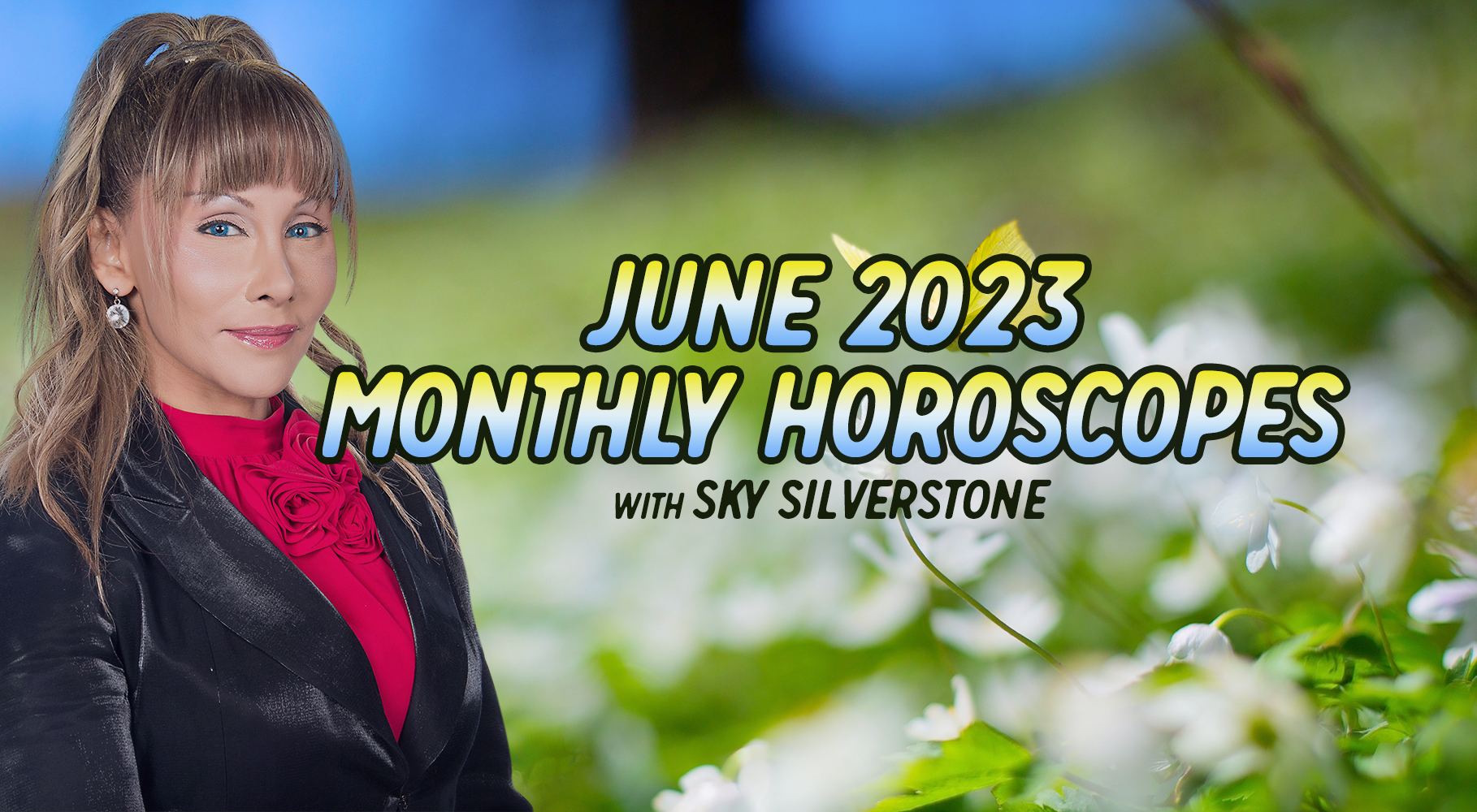 June 2023 Horoscopes with Sky Silverstone