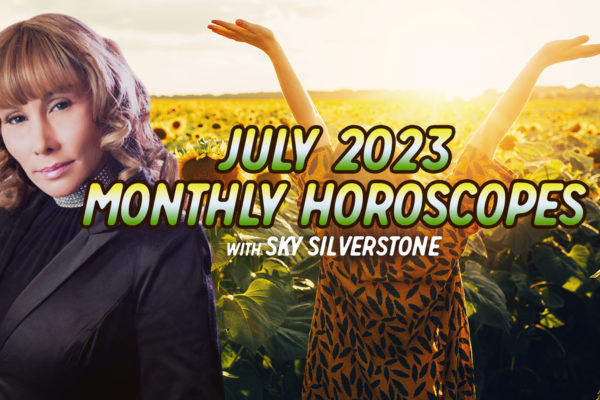 July 2023 Horoscopes with Sky Silverstone
