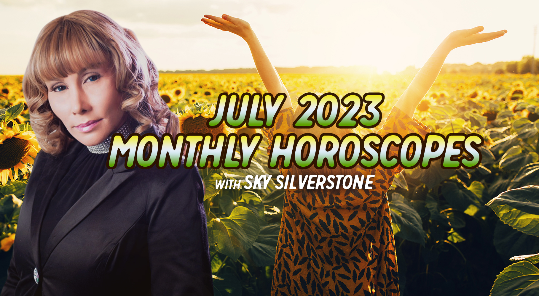 July 2023 Horoscopes with Sky Silverstone