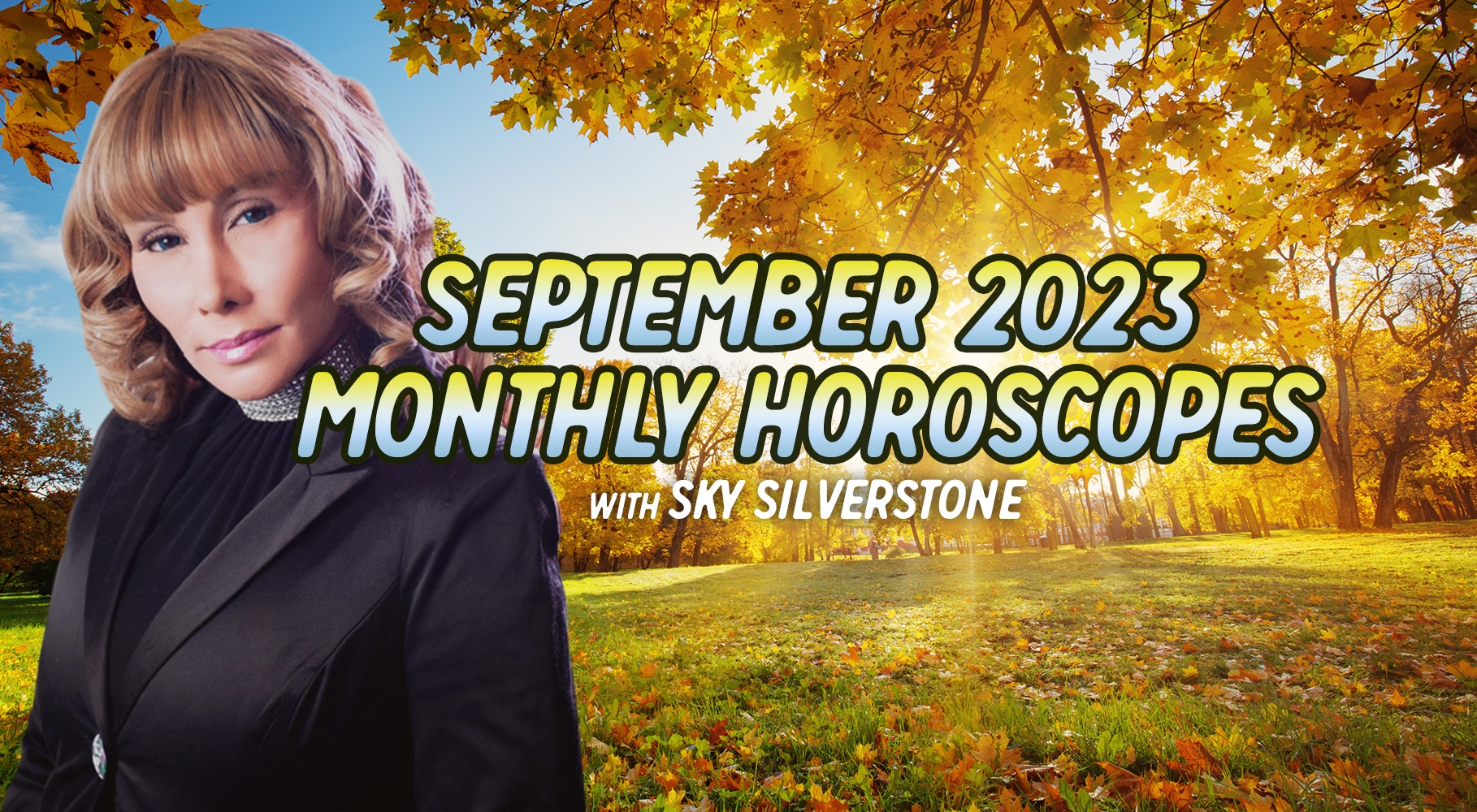Sept 2023 Monthly Horoscopes with Sky Silverstone