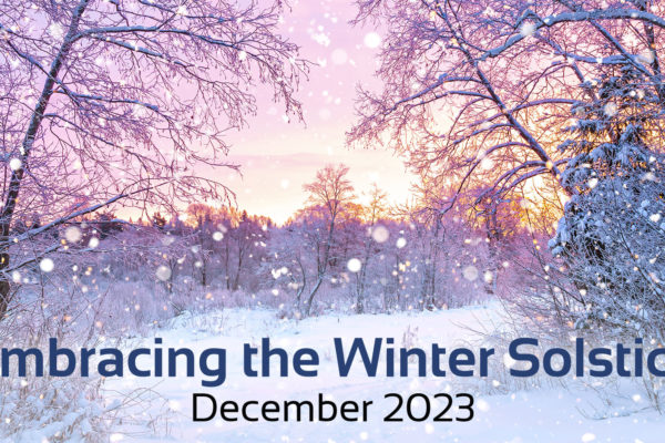 Snowy winter picture with trees, text at the bottom which says 'embracing the Winter Solstice, December 2023'