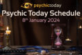 'Psychic Today Schedule' 8th January with image of candle and sand timer