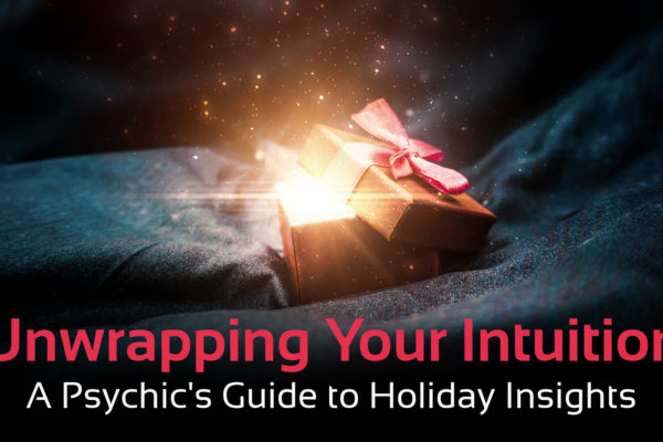 glowing gift box with text 'unwrapping your intuition, a psychic's guide to holiday insights'