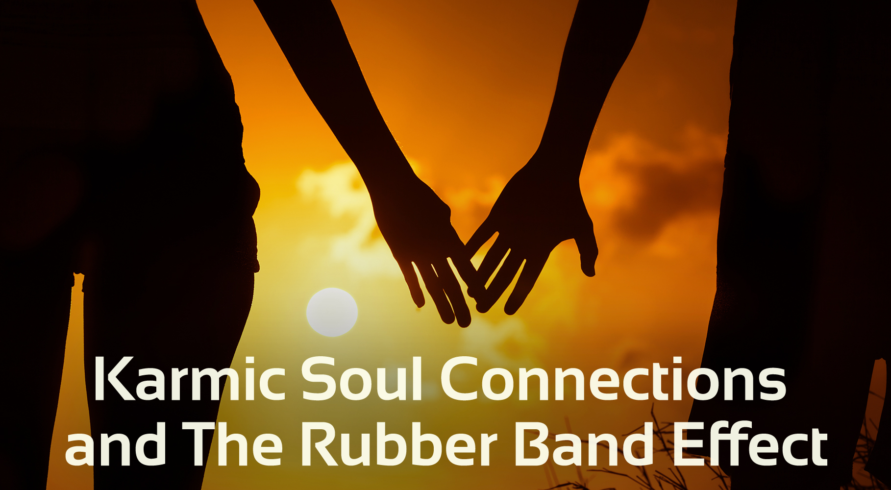 Soul Connections and the Rubber Band Effect Psychic Today