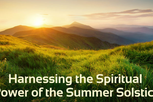 Summer Solstice Sunrise landscape with text 'harnessing the spiritual power of the summer solstice'