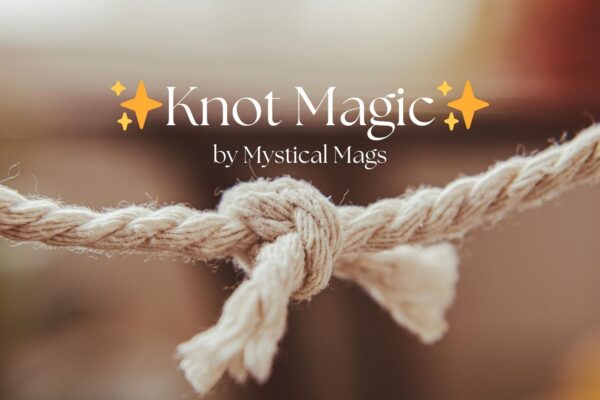 'knot magic, by mystical mags' text with image of rope tied into a knot