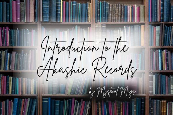 introduction to the akaishic records by mystical mags text with background image of books in library