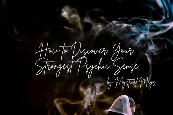 how to discover your strongest psychic sense by mystical mags text with background image of smoke