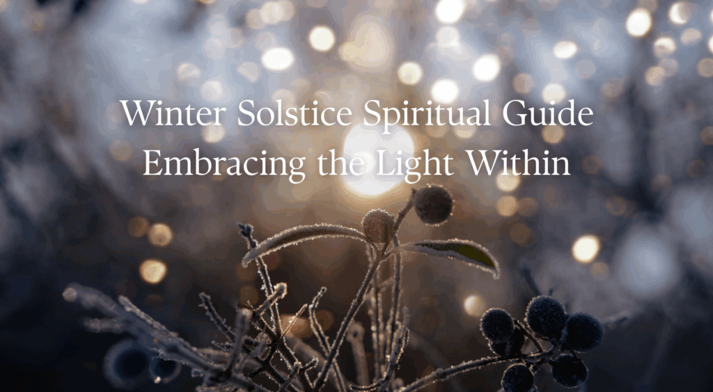 'winter solstice spiritual guide, embracing the light within' text with background image of snowy plants