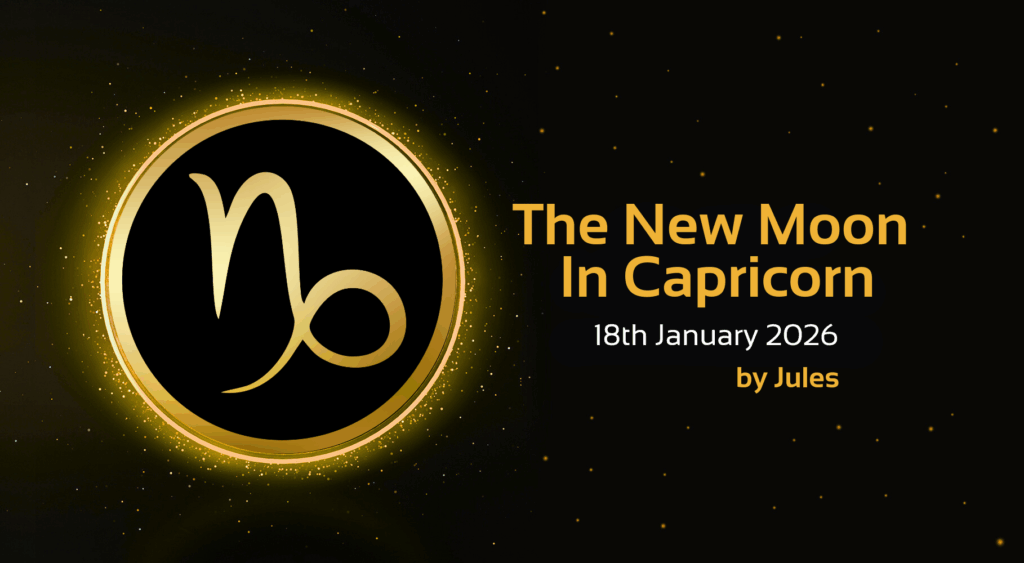 'the new moon in capricorn, 18th january 2026, by jules' text with capricorn star sign symbol