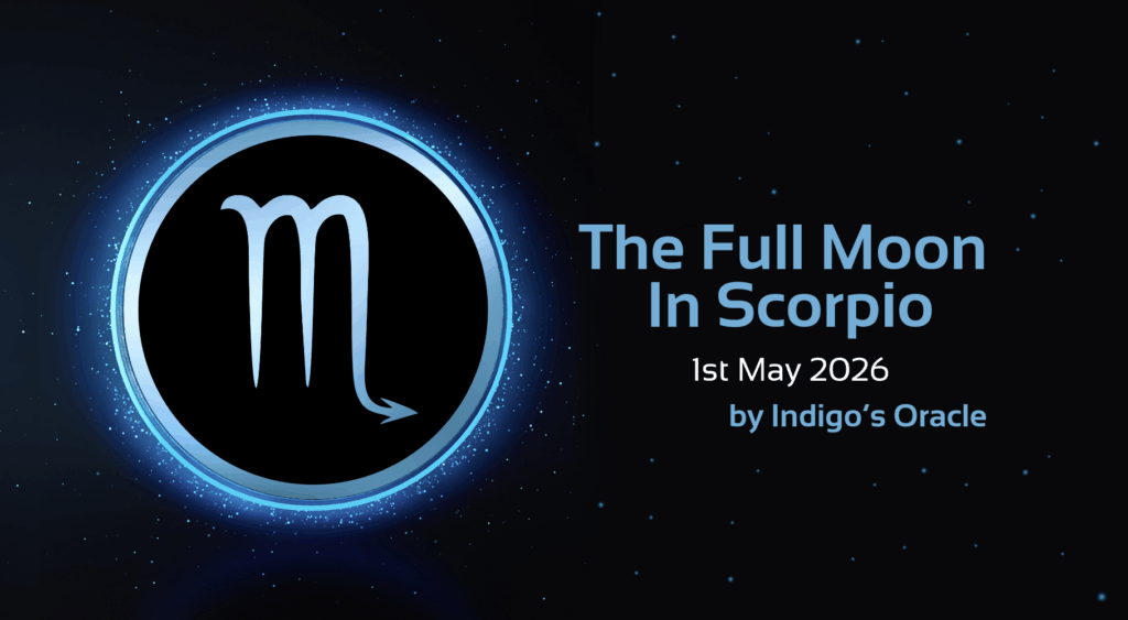 'the full moon in scorpio, 1st may 2026, by indigo's oracle' text with image of scorpio star sign symbol