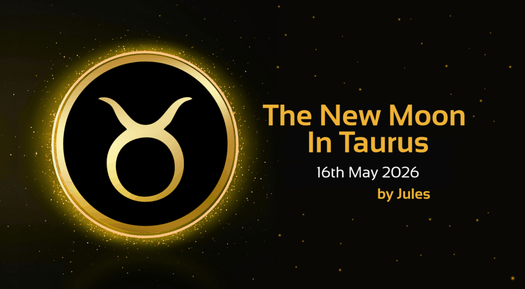 'The New Moon in Taurus, 16th May 2026, by Jules' text with image of taurus star sign symbol 