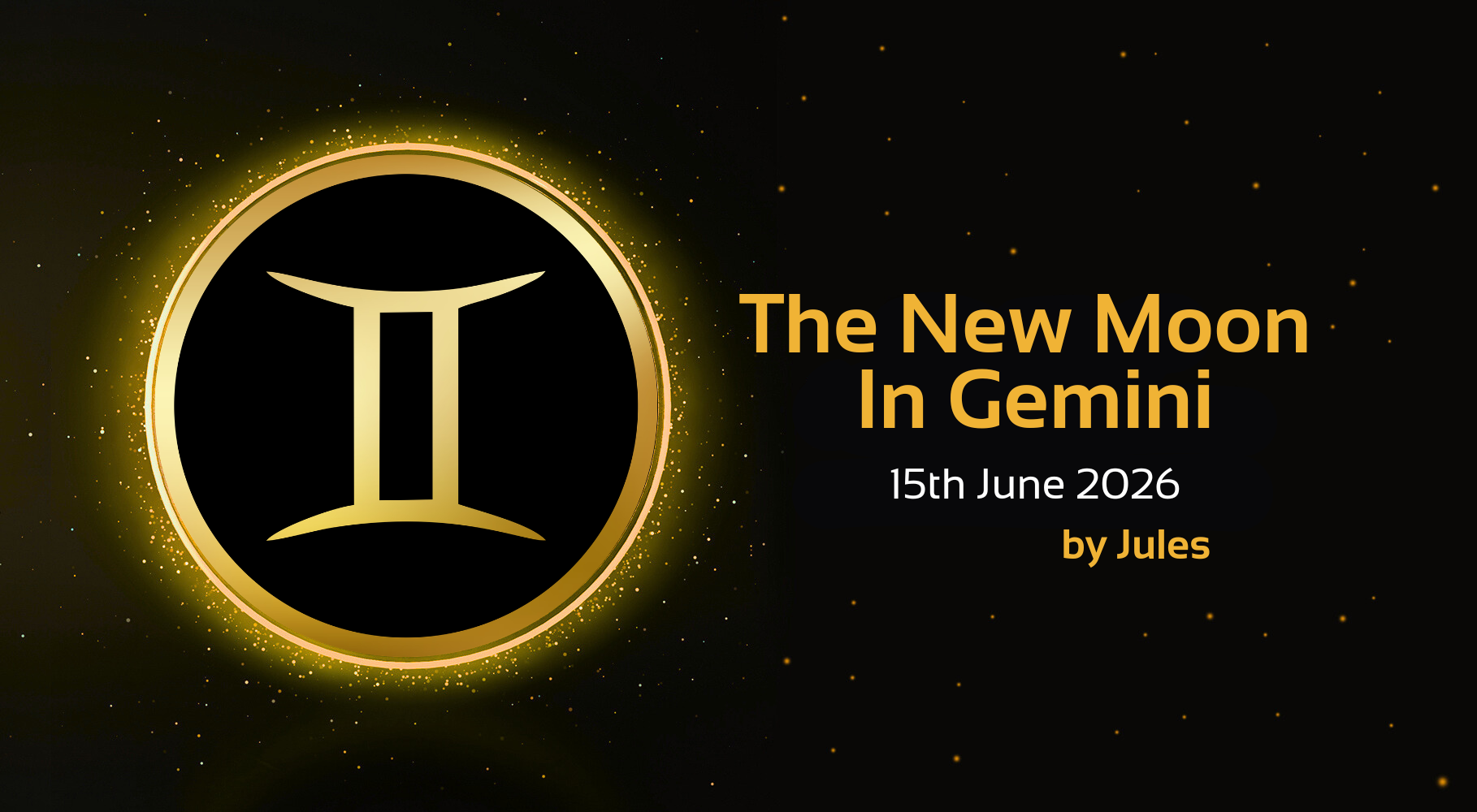 'the new moon in gemini, 15th June 2026 by Jules' text with gemini star sign symbol