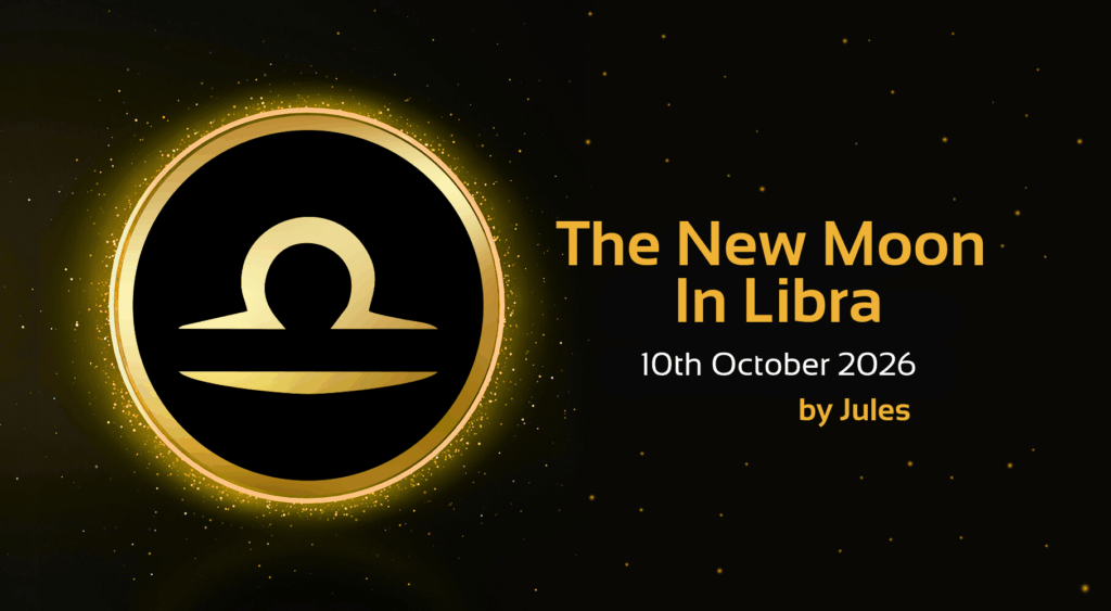 'The New Moon in Libra' 10th October 2026 by Jules text with image of libra star sign symbol